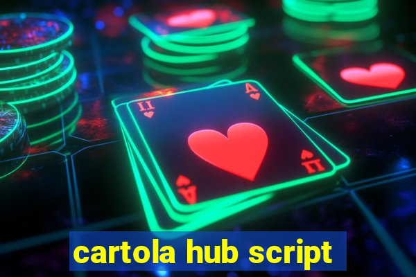 cartola hub script