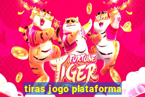 tiras jogo plataforma