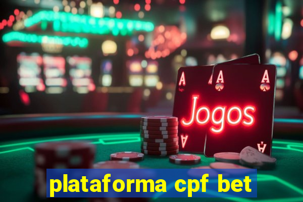 plataforma cpf bet