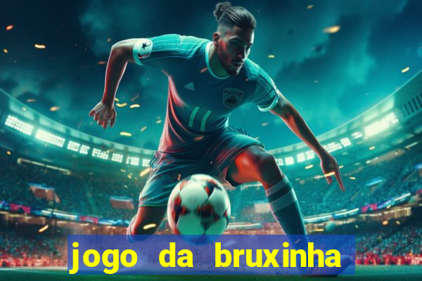 jogo da bruxinha que ganha dinheiro