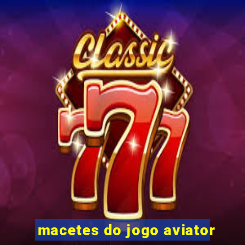 macetes do jogo aviator