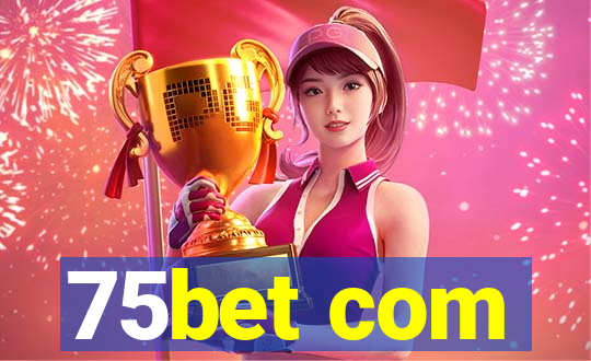 75bet com