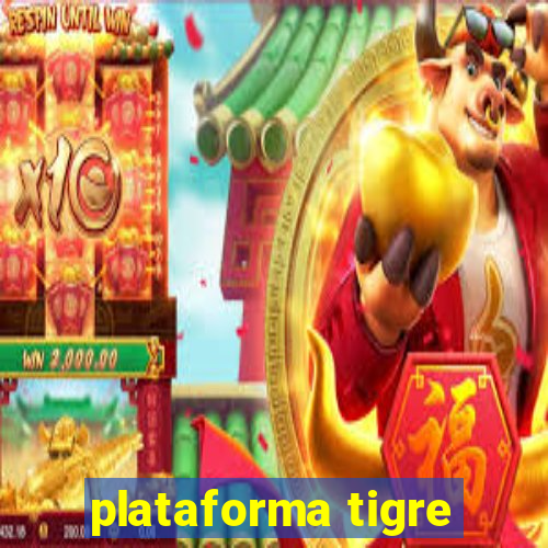 plataforma tigre