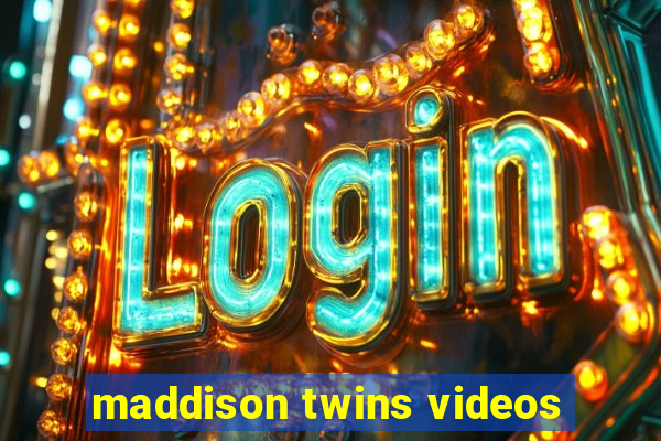 maddison twins videos