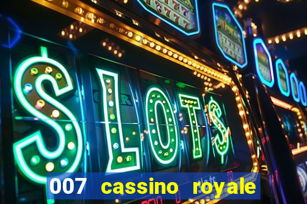 007 cassino royale dublado download