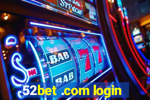 52bet .com login