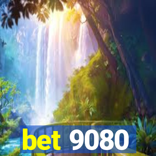 bet 9080