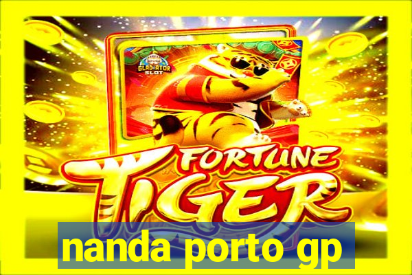 nanda porto gp