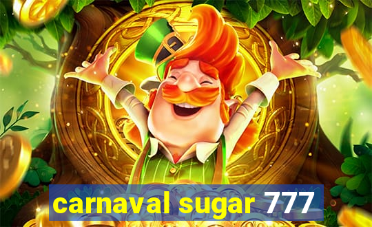 carnaval sugar 777