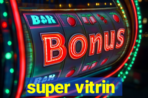 super vitrin