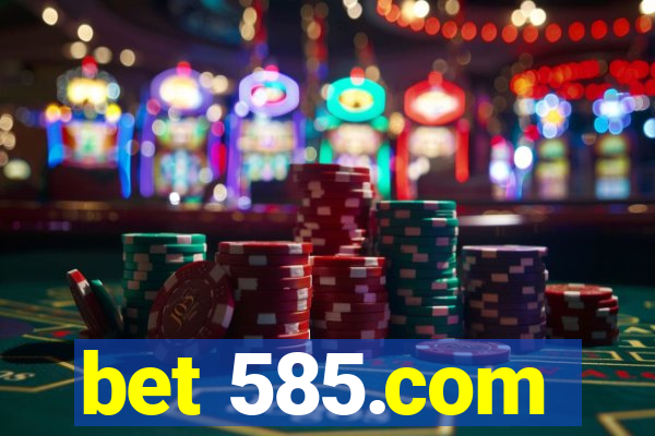 bet 585.com