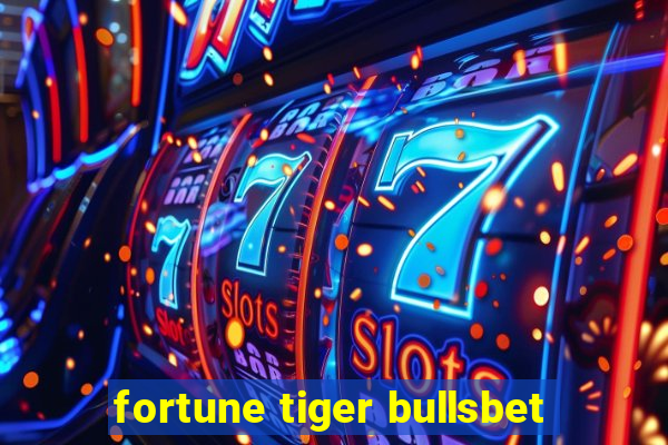 fortune tiger bullsbet