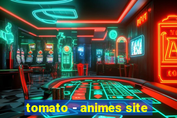 tomato - animes site