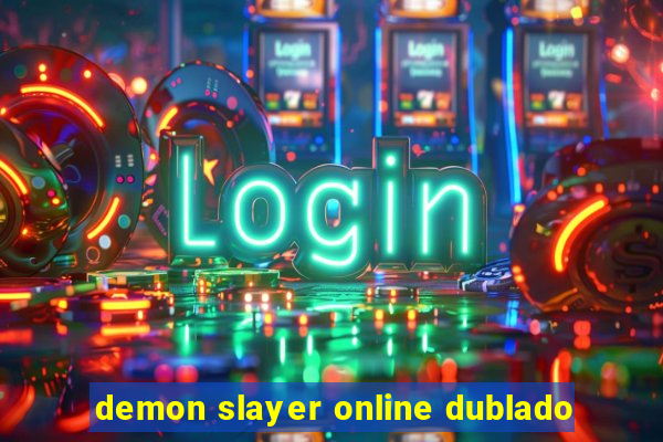 demon slayer online dublado