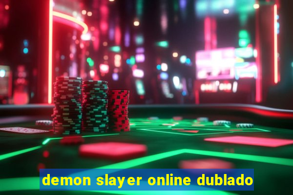 demon slayer online dublado