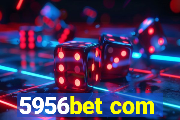 5956bet com