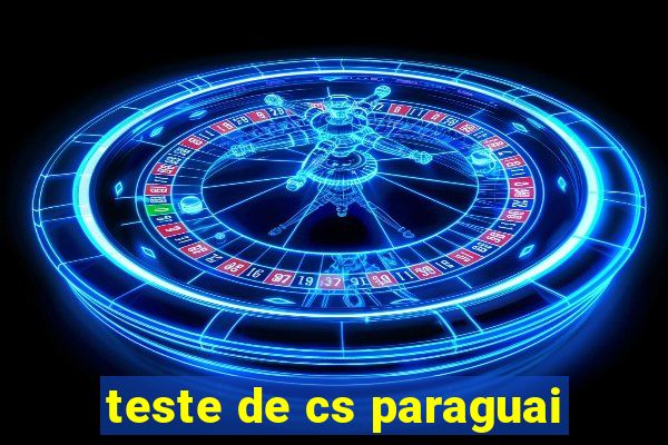 teste de cs paraguai