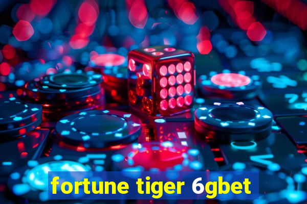 fortune tiger 6gbet