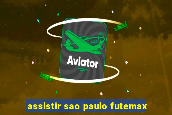 assistir sao paulo futemax