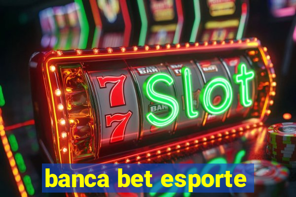 banca bet esporte