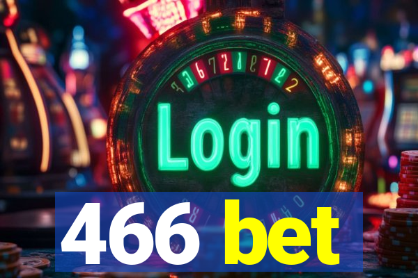 466 bet