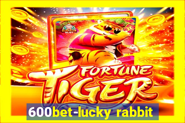 600bet-lucky rabbit