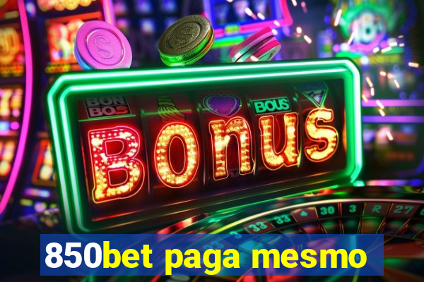 850bet paga mesmo