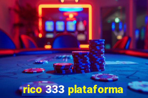 rico 333 plataforma