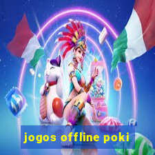 jogos offline poki