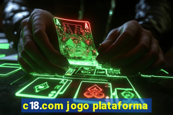 c18.com jogo plataforma