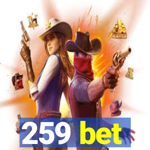 259 bet