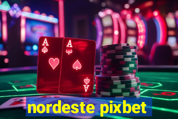 nordeste pixbet