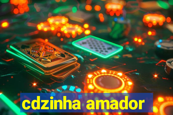 cdzinha amador