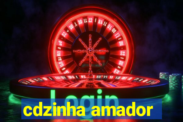 cdzinha amador