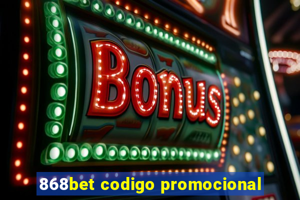 868bet codigo promocional