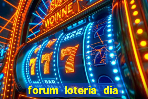 forum loteria dia de sorte