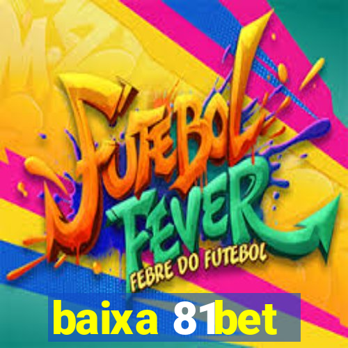 baixa 81bet