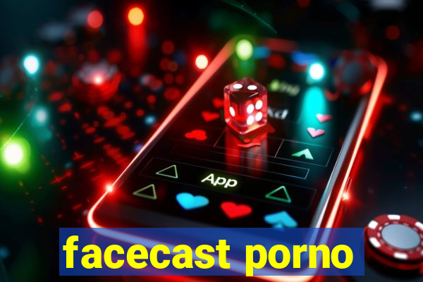 facecast porno