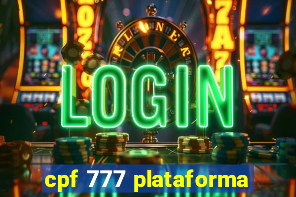 cpf 777 plataforma