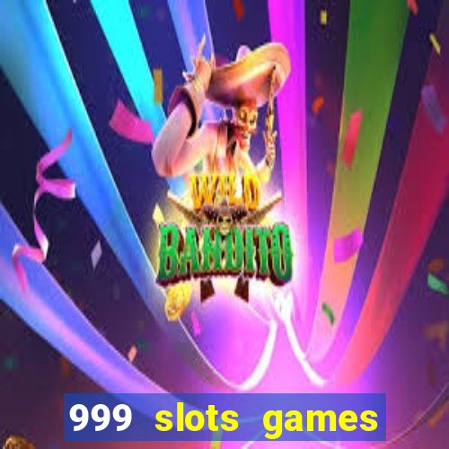 999 slots games download apk