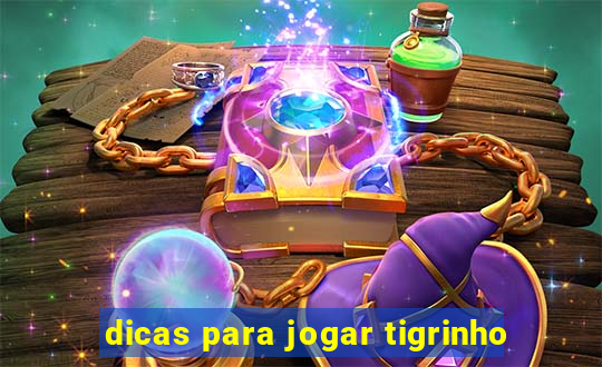 dicas para jogar tigrinho