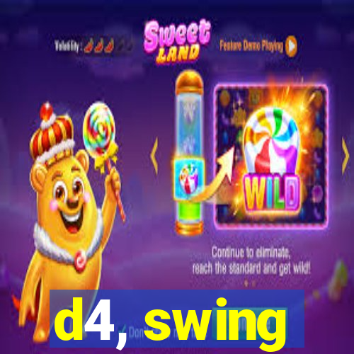 d4, swing