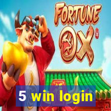 5 win login