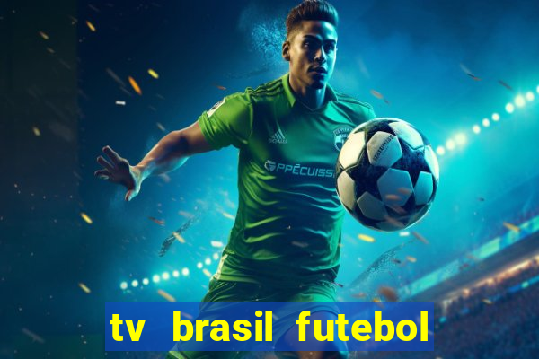 tv brasil futebol da hora