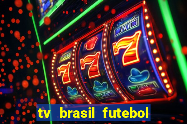 tv brasil futebol da hora