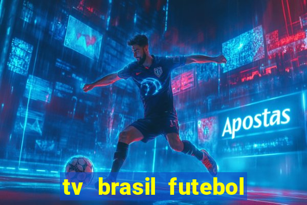 tv brasil futebol da hora