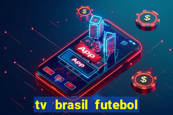 tv brasil futebol da hora