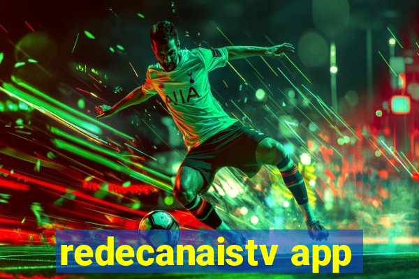 redecanaistv app