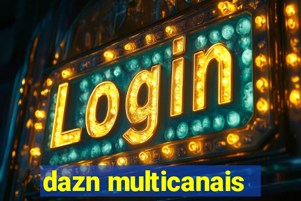 dazn multicanais