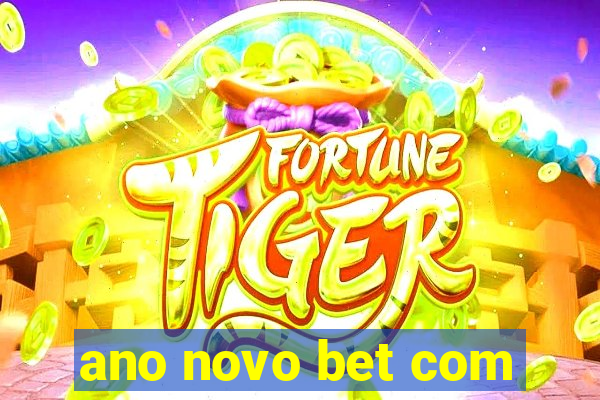 ano novo bet com